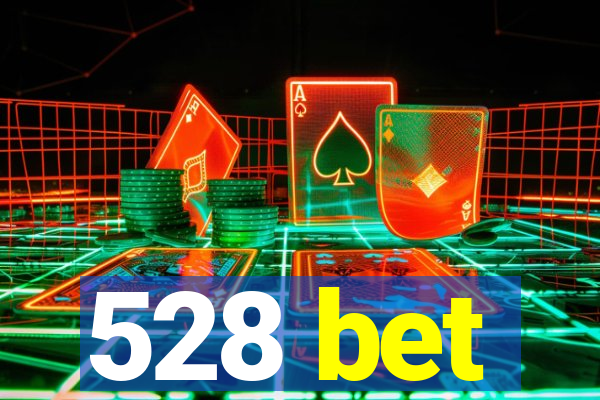 528 bet